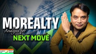 MOREALTY Analysis for NEXT MOVE! क्या Real Estate Sector में आएगी बड़ी तेजी? |