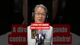 A direita está jogando contra o povo brasileiro!