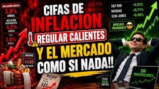 Cifras de Inflación Calientes Reacción del Mercado!!