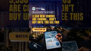3,550 New Condos Are Coming… Don’t Buy Until You See This