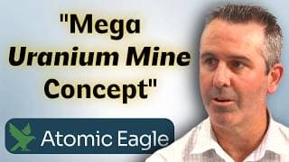 “Mega Uranium Mine Concept” via Rapid Resource Growth explained by Atomic Eagle CEO Phil Hoskins
