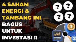 Ini Dia 4 Saham Energi & Tambang Yang Bagus Untuk Investasi !!