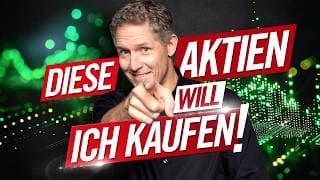 Diese Aktien will ich kaufen!