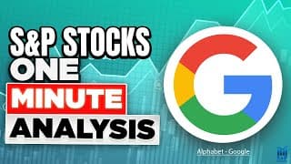 Google Stock Analysis - S&P Stocks One-Minute Analysis