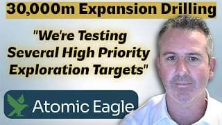 "We're Testing Several High Priority Targets": 30,000m Exploration - Atomic Eagle CEO Phil Hoskins