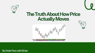 THE TRUTH ABOUT HOW PRICE ACTUALLY MOVES!