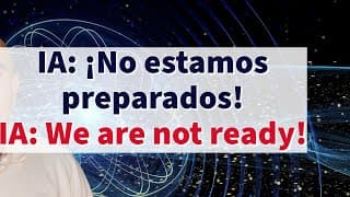 Inteligencia Artificial: ¡No estamos preparados!