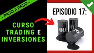 🎓 Clase 17: CURSO TRADING E INVERSIONES & ➕ 【 PASO A PASO DESDE 0 】📈 Aprende a Invertir 💲