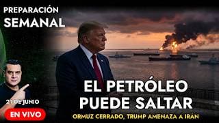 Trump, Irán y el Petróleo: Lo que Viene Esta Semana