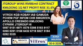 Daily KLSE BURSA UPDATE | 30-6-2026 | JTGROUP WINS RM86mil CONTRACTKMLOONG 1Q NET PROFIT RISE 31.6%