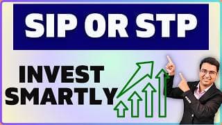 HOW TO INVEST SMARTLY || SIP VS STP STRATEGY 2026 || One small mistake change everything