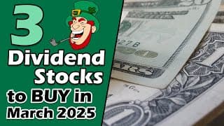 3 Dividend Growth Stocks I’m Buying in March 2025 (20%+ Upside Potential)