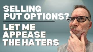 Selling Put Options?  Let's Appease The Haters