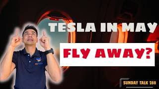 SUNDAY TALK 288 | TESLA IN MAY | FLY AWAY?