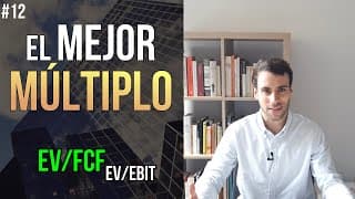 👉 El MEJOR MÚLTIPLO Para VALORAR ACCIONES en BOLSA | EV/FCF y EV/EBIT | Parte 2