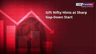 Gift Nifty Hints at Sharp Gap-Down Start