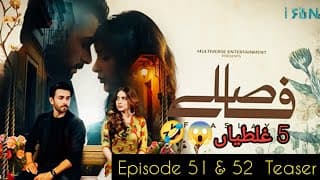 Faaslay Episode 51 & 52 Teaser | Ali Ansari - Saboor Aly | Funny Mistakes🤣🤡 - Green Entertainment