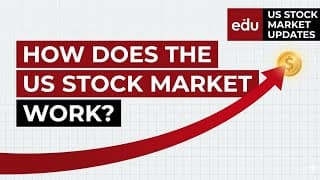 How Does the US Stock Market Work? | Wall Street Explained for Beginners