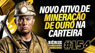 1MilhãoCom1000 #154 | Novo Ativo de Mineração de Ouro na Carteira