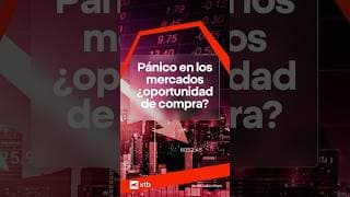 Pánico en los mercados ¿oportunidad de compra?