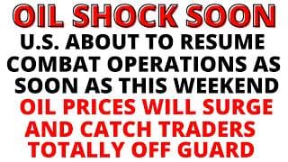 Oil Shock:  U.S. to Resume Strikes on Iran -Traders Have Priced in a Peace Deal That Won't Happen