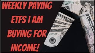 Weekly Paying ETFs I am Buying ( High Yield Weekly Dividends )