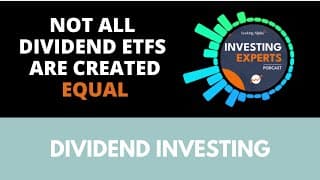 Not all dividend ETFs are created equal