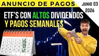 ANUNCIO DE PAGOS de ETFs con ALTOS Dividendos y Pagos SEMANALES