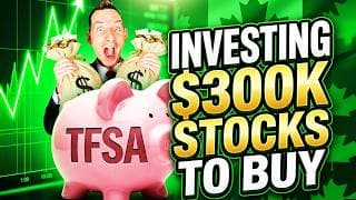 Investing $300k TFSA Stocks To Buy For Dividends & Growth
