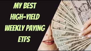 My Best High Yield Weekly Paying ETFs