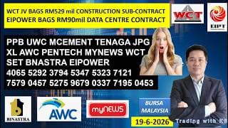 Daily KLSE BURSA UPDATE | 19-6-2026 | WCT JV BAGS RM529 mil CONTRACT | EIPOWER BAGS RM90mil CONTRACT