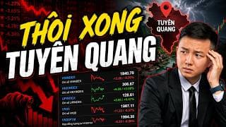 🔴VN-INDEX 10/07/2026: Tuyên Quang vùng đất anh hùng