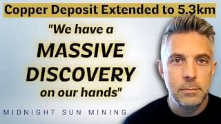 “Massive Discovery”: 5.3km Continuous Copper Strike Now Defined says Midnight Sun’s Adrian O’Brien