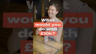 What would you do with £10,000?