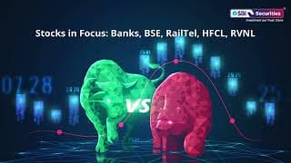 Stocks in Focus: Banks, BSE, RailTel, HFCL, RVNL