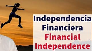 ¿Qué es la Independencia Financiera, y cómo conseguirla?