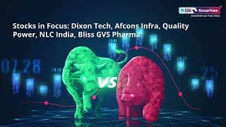 Stocks in Focus: Dixon Tech, Afcons Infra, Quality Power, NLC India, Bliss GVS Pharma