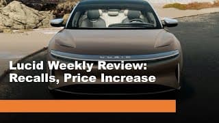 Lucid LCID Weekly Update Recalls, Saudi Expansion, Air Price Increase, 2022 LCID Price Prediction