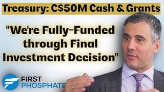 “Fully Funded to FID with $50M Treasury of Cash & Grants” says First Phosphate CEO John Passalacqua