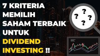 7 Kriteria Memilih Saham Untuk Dividend Investing