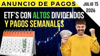 ANUNCIO DE PAGOS de ETFs Con ALTOS Dividendos y Pagos SEMANALES