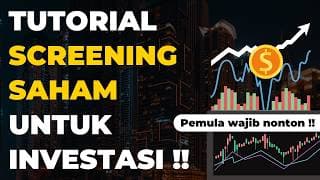 Kuliah Saham : Tutorial Mencari Saham Terbaik Untuk Investasi