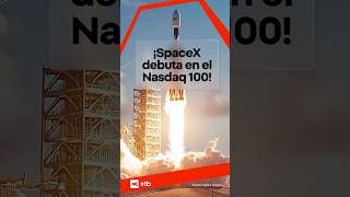¿SpaceX al NASDAQ 100? 🚀 Lo que Wall Street no te cuenta