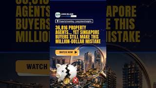 36,816 Property Agents… Yet Singapore Buyers Still Make This Million-Dollar Mistake