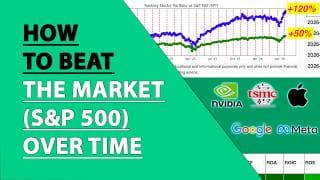HOW TO OUTPERFORM THE MARKET (S&P 500) OVER TIME