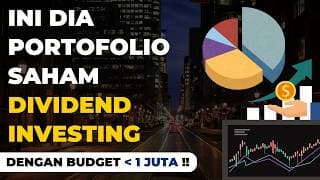 Portofolio Saham Dividend Investing Dengan Budget DIBAWAH 1 JUTA PER BULAN !! | Saham Dividen Series