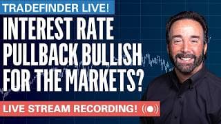 TradeFinder LIVE! Interest Rate Pullback Bullish for the Markets? #stocks #elliottwave