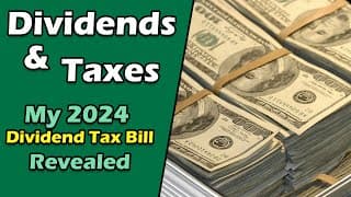 My 2024 Dividend Tax Bill Revealed: How Much $$$ I'm Paying on my Dividends!