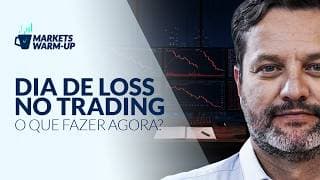 Dia de loss no trading: como lidar com perdas sem destruir seu plano | Markets Warm Up