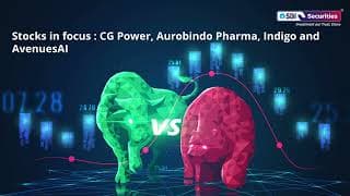 Stocks in focus : CG Power, Aurobindo Pharma, Indigo and AvenuesAI